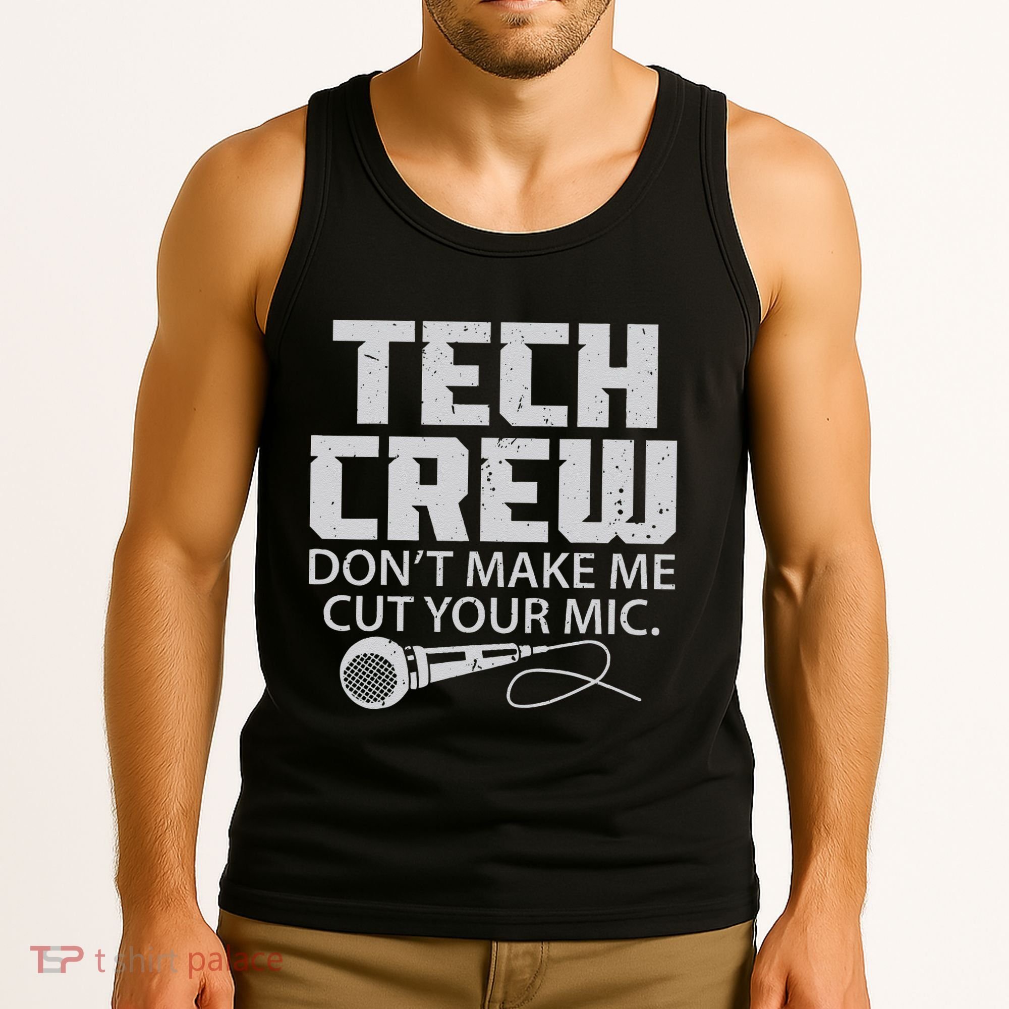DonT Make Me Cut Your Mic Theater Tech Crew Novelty Tank Top