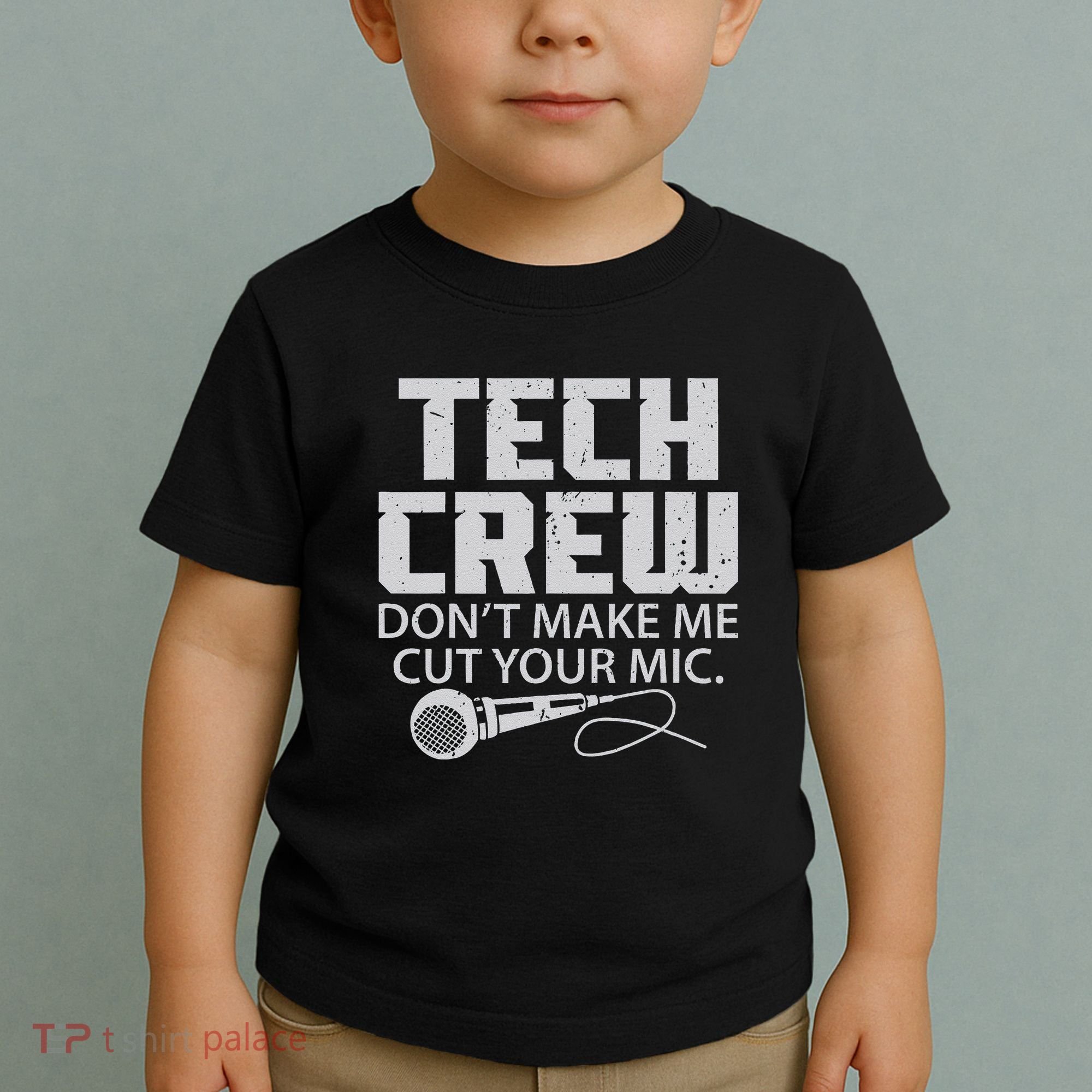 DonT Make Me Cut Your Mic Theater Tech Crew Novelty Toddler T-Shirt