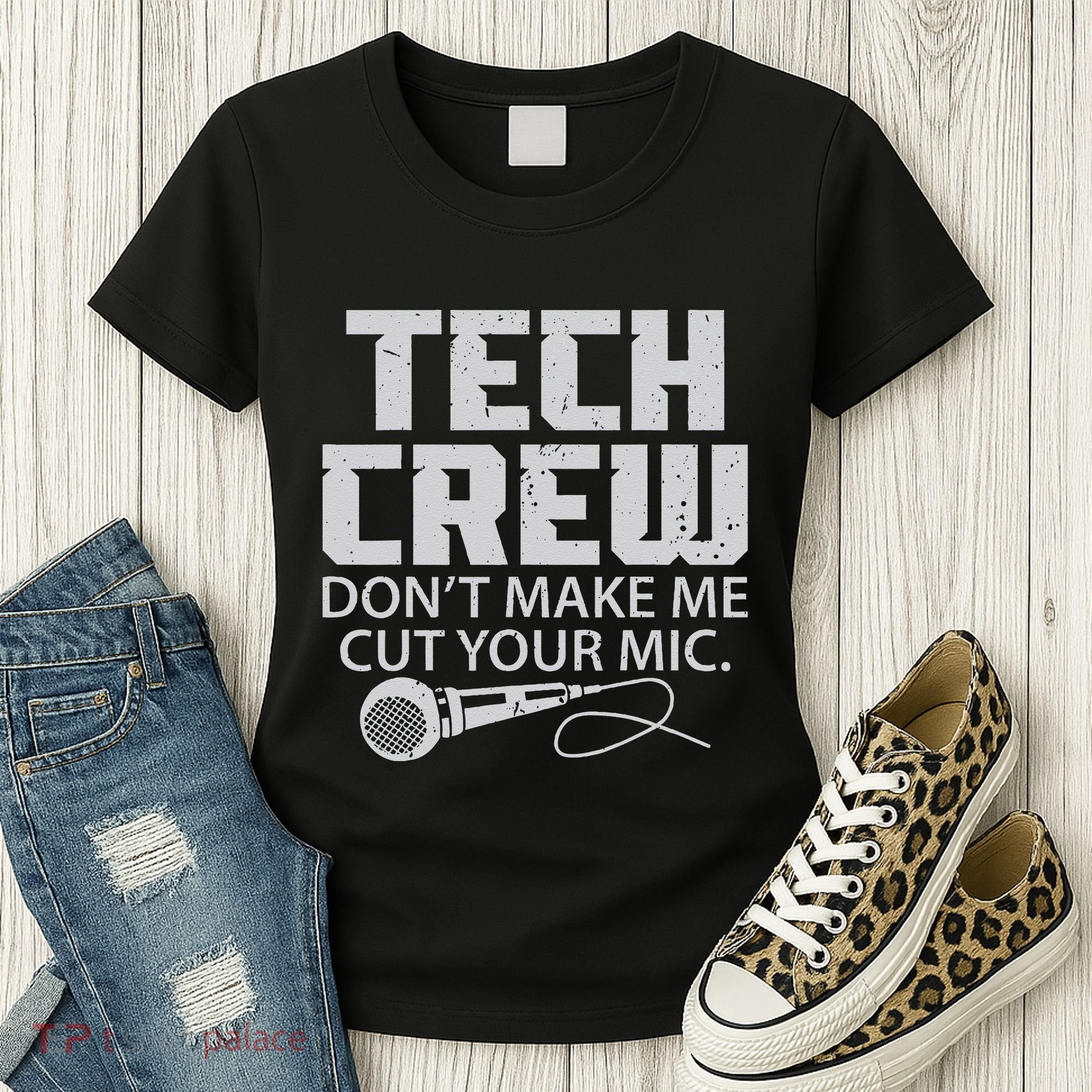 DonT Make Me Cut Your Mic Theater Tech Crew Novelty Women's T-Shirt