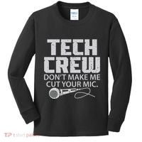 DonT Make Me Cut Your Mic Theater Tech Crew Novelty Kids Long Sleeve Shirt thumb 0