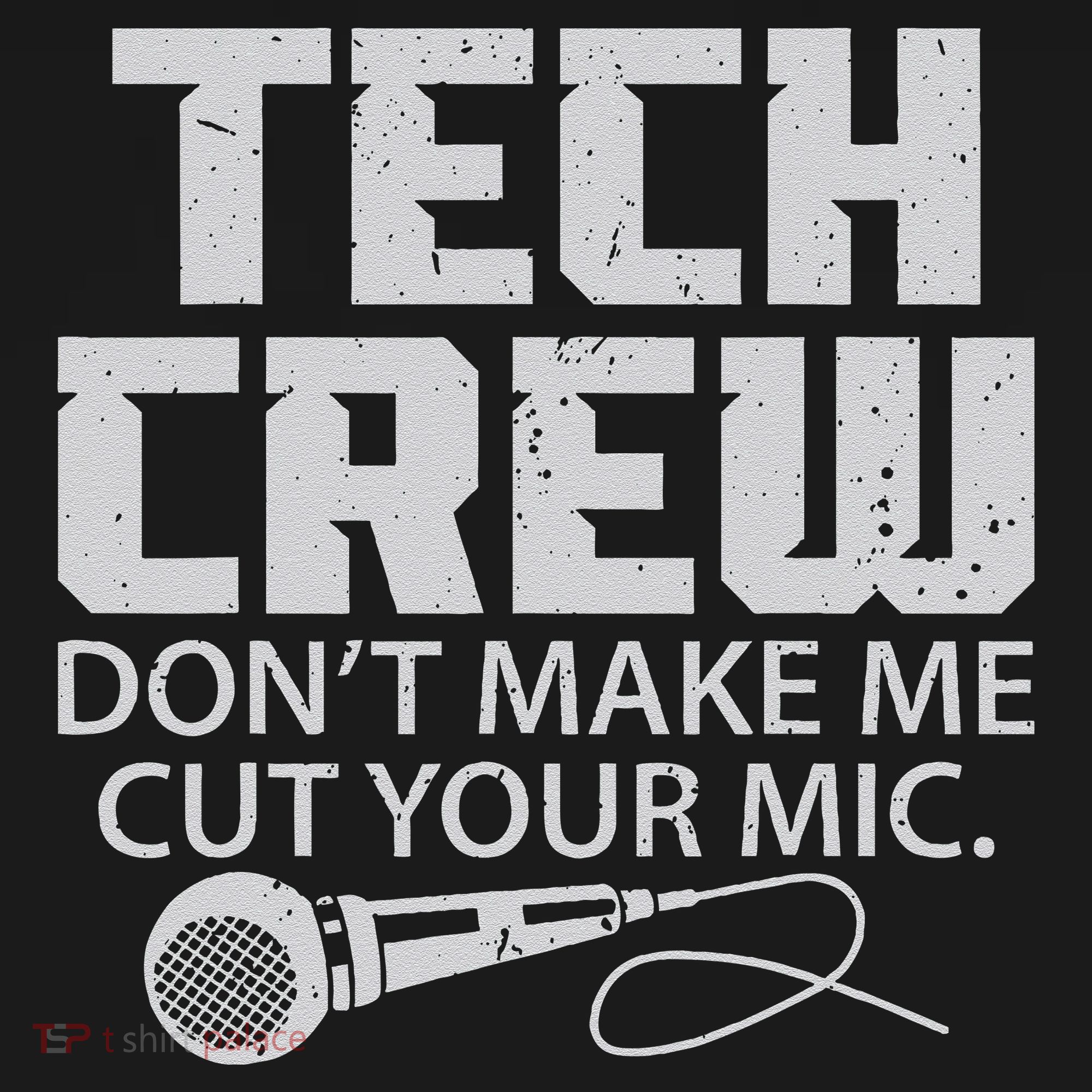 DonT Make Me Cut Your Mic Theater Tech Crew Novelty Kids T-Shirt