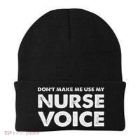 Dont Make Me Use My Nurse Voice , Funny Nurse Gifts Beanie thumb 0
