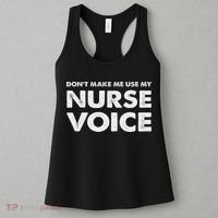 Dont Make Me Use My Nurse Voice , Funny Nurse Gifts Women's Tank Top thumb 3
