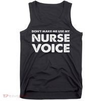 Dont Make Me Use My Nurse Voice , Funny Nurse Gifts Tank Top thumb 0