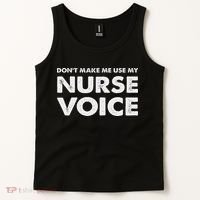 Dont Make Me Use My Nurse Voice , Funny Nurse Gifts Tank Top thumb 2