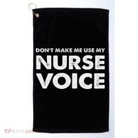 Dont Make Me Use My Nurse Voice , Funny Nurse Gifts Golf Towel thumb 0