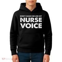 Dont Make Me Use My Nurse Voice , Funny Nurse Gifts Kids Hoodie thumb 4