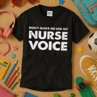 Dont Make Me Use My Nurse Voice , Funny Nurse Gifts Kids T-Shirt thumb 3