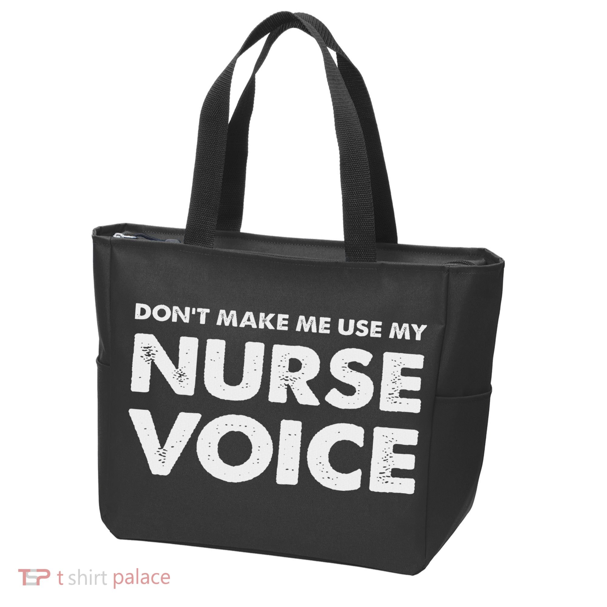 Dont Make Me Use My Nurse Voice , Funny Nurse Gifts Tote Bag