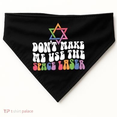 Don’T Make Me Use The Space Lasers USA-Made Doggie Bandana