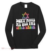 Don’T Make Me Use The Space Lasers Long Sleeve Shirt thumb 0