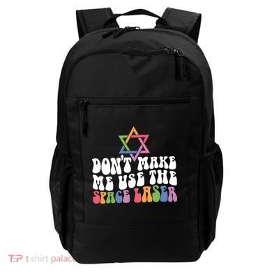 Don’T Make Me Use The Space Lasers Backpack