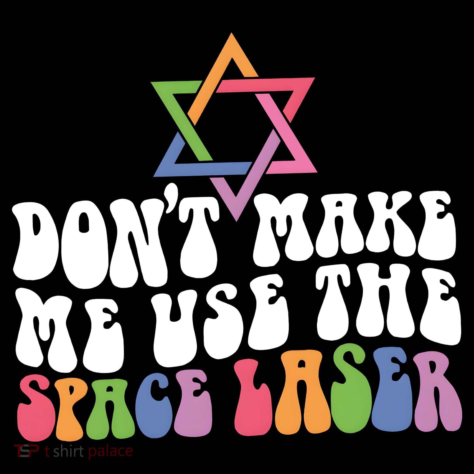 Don’T Make Me Use The Space Lasers Backpack