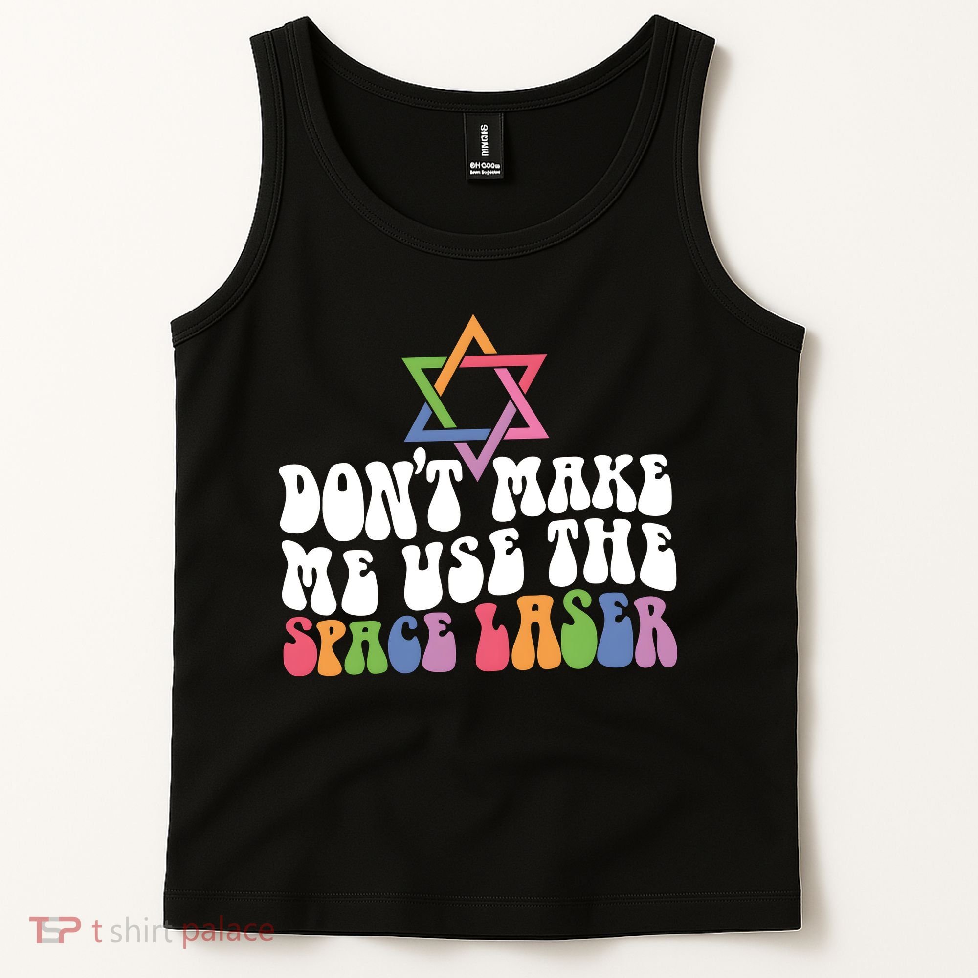 Don’T Make Me Use The Space Lasers Tank Top