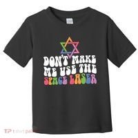Don’T Make Me Use The Space Lasers Toddler T-Shirt thumb 0