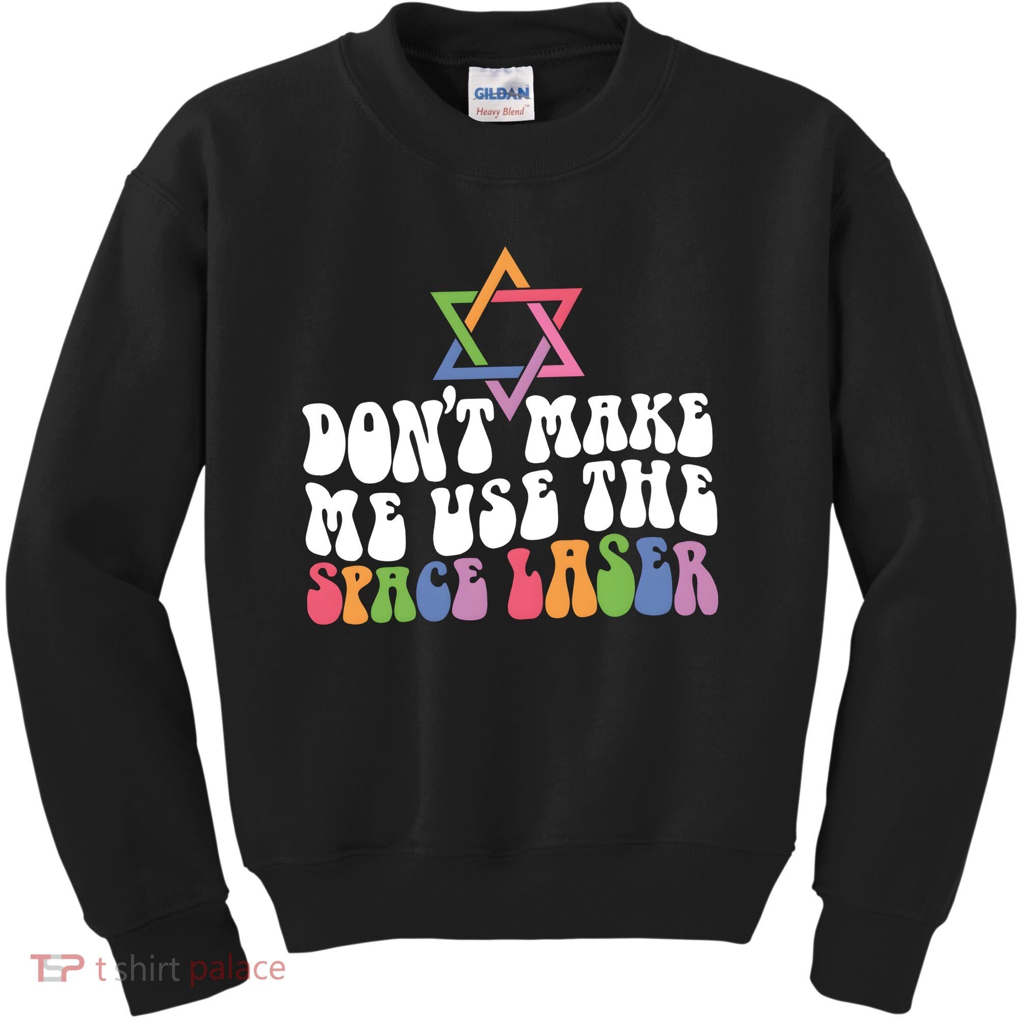 Don’T Make Me Use The Space Lasers Kids Sweatshirt