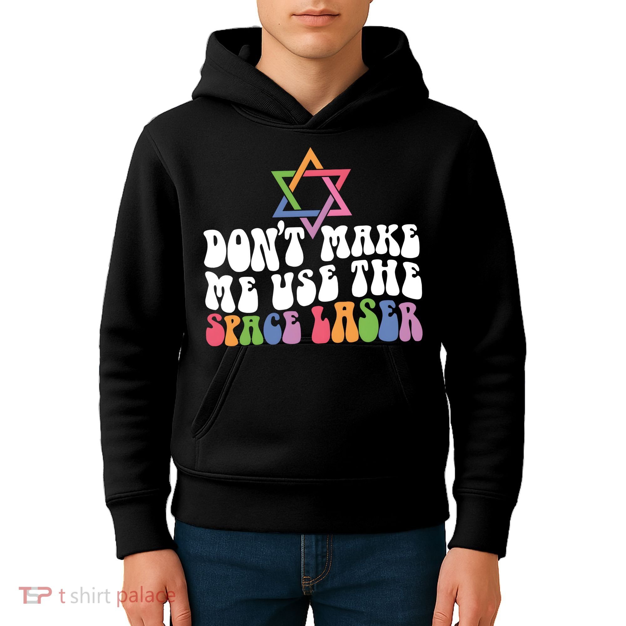 Don’T Make Me Use The Space Lasers Kids Hoodie