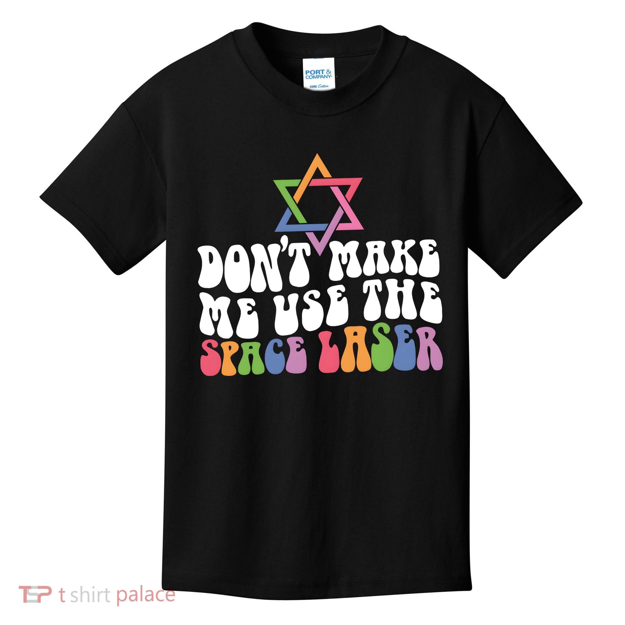 Don’T Make Me Use The Space Lasers Kids T-Shirt