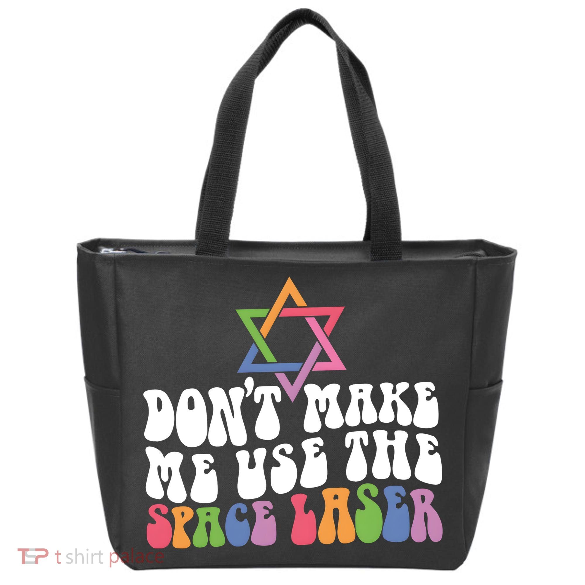 Don’T Make Me Use The Space Lasers Tote Bag