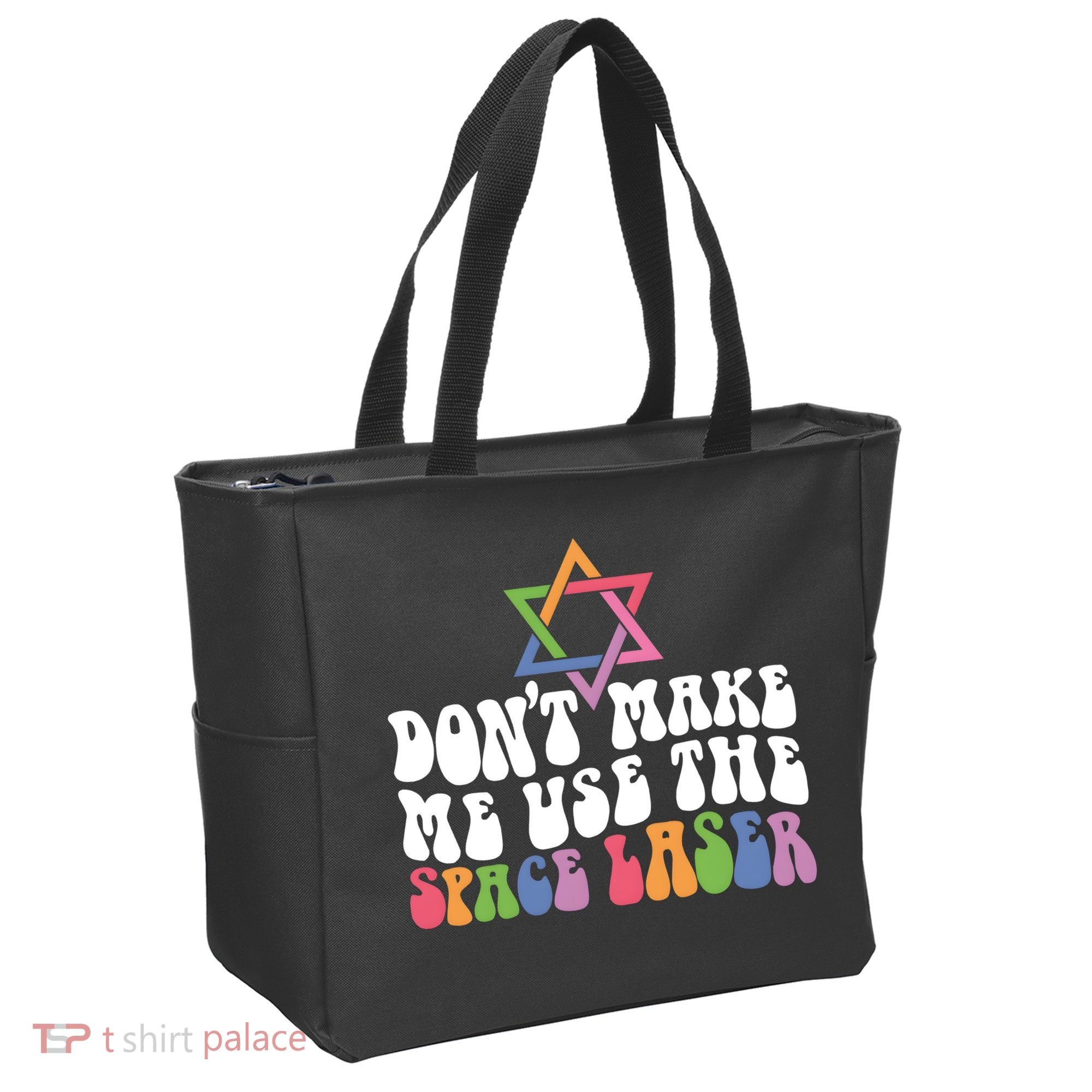 Don’T Make Me Use The Space Lasers Tote Bag