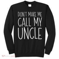 Don't Make Me Call My Uncle Boy Girl Sweatshirt thumb 0
