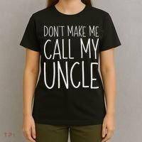 Don't Make Me Call My Uncle Boy Girl T-Shirt thumb 4