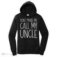 Don't Make Me Call My Uncle Boy Girl Women's Hoodie thumb 0