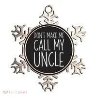 Don't Make Me Call My Uncle Boy Girl Ornament thumb 0