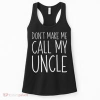 Don't Make Me Call My Uncle Boy Girl Women's Tank Top thumb 0