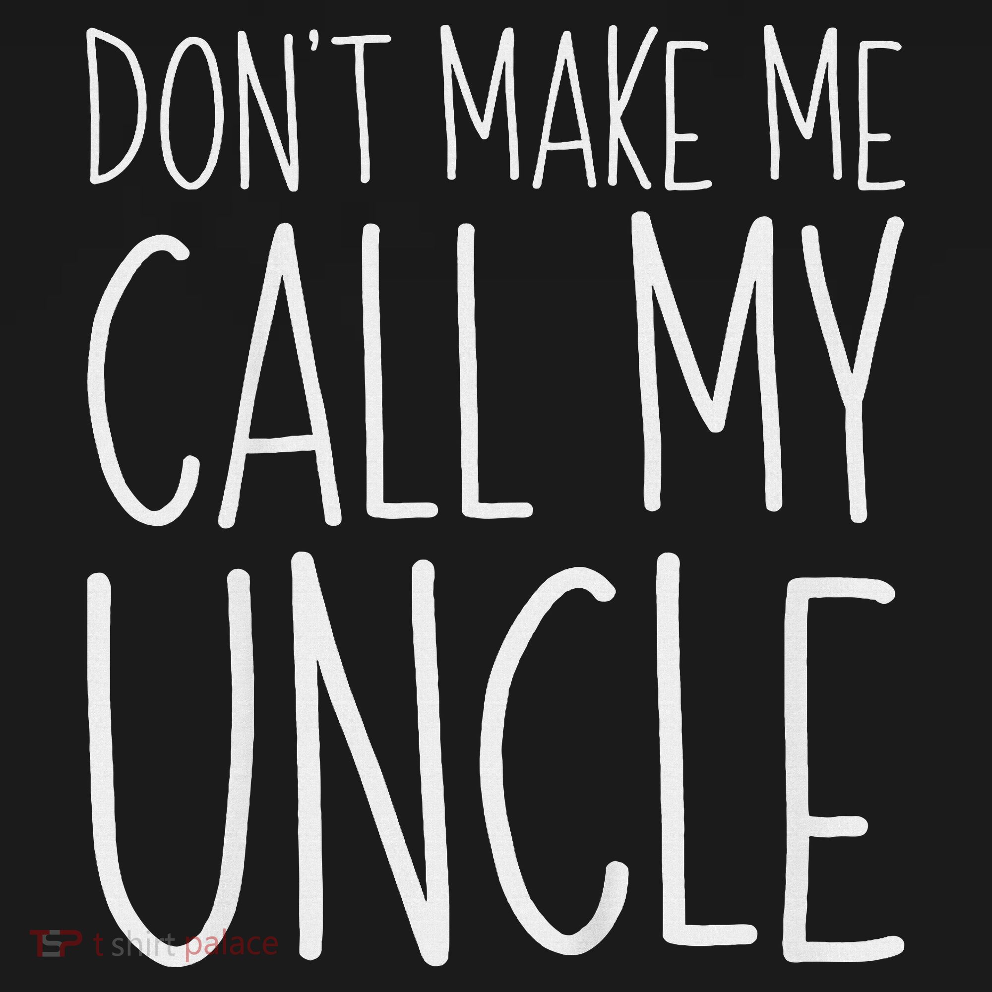Don't Make Me Call My Uncle Boy Girl Women's Tank Top