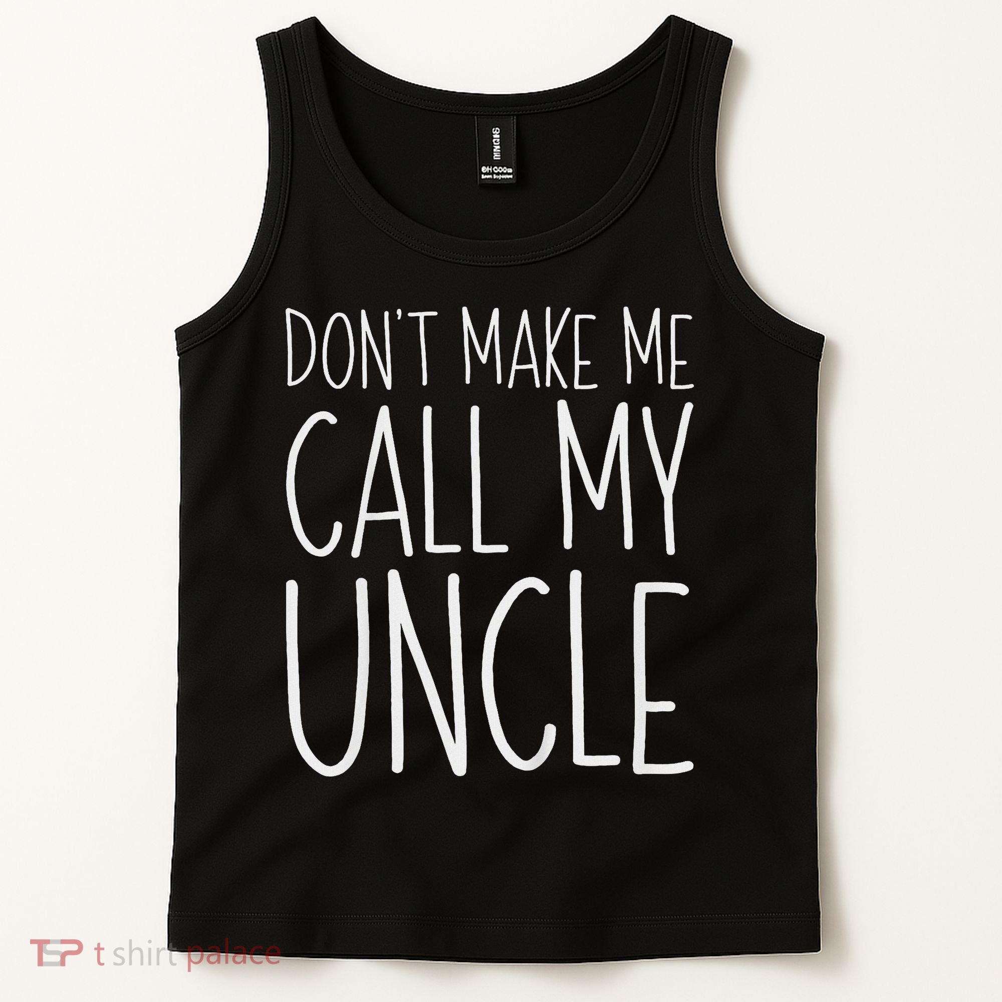 Don't Make Me Call My Uncle Boy Girl Tank Top