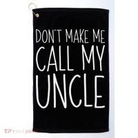Don't Make Me Call My Uncle Boy Girl Golf Towel thumb 0