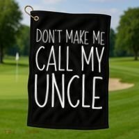 Don't Make Me Call My Uncle Boy Girl Golf Towel thumb 1
