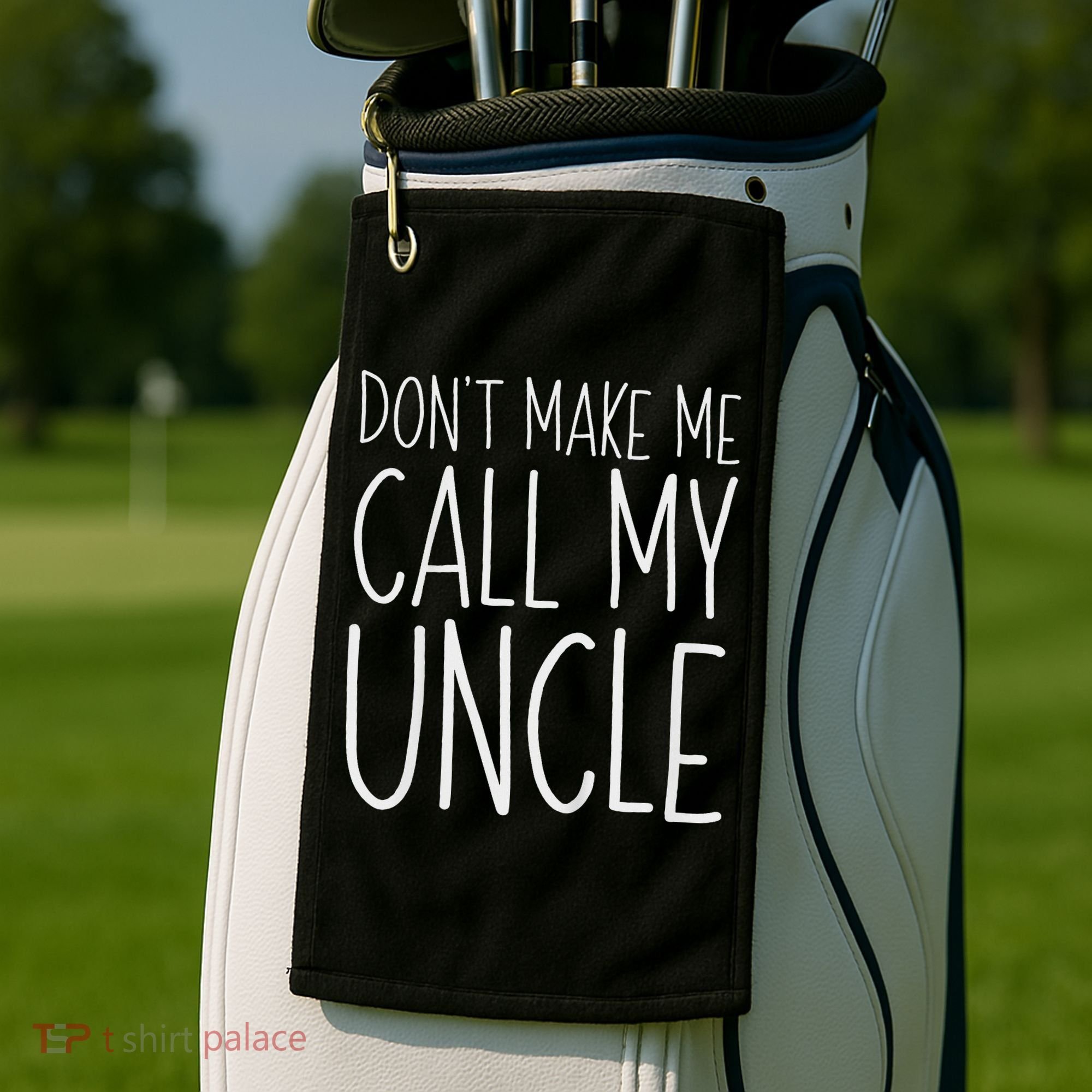 Don't Make Me Call My Uncle Boy Girl Golf Towel