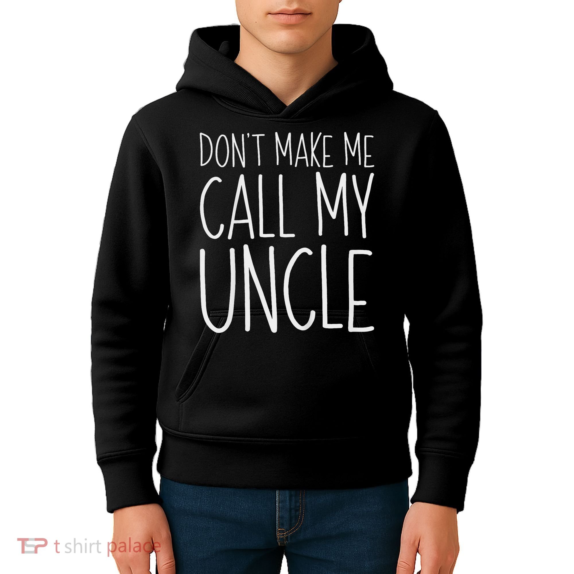 Don't Make Me Call My Uncle Boy Girl Kids Hoodie