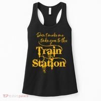 Don't Make Me Take You To The Train Station Yellow Stone National Park Women's Tank Top thumb 0