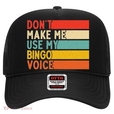 Dont Make Me Use My Bingo For Voice Vintage Bingo Hat