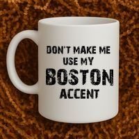 Dont Make Me Use My Boston Accent Coffee Mug thumb 2