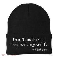 Dont Make Me Repeat Myself History Teacher Beanie thumb 0