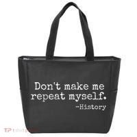 Dont Make Me Repeat Myself History Teacher Tote Bag thumb 0