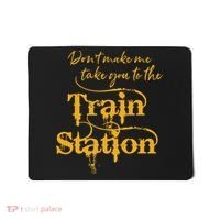 Dont Make Me Take You To The Train Station Yellowstone National Park Mousepad thumb 0
