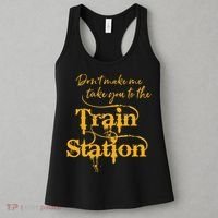 Dont Make Me Take You To The Train Station Yellowstone National Park Women's Tank Top thumb 3