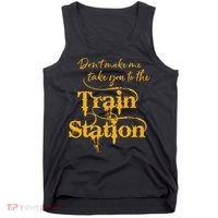 Dont Make Me Take You To The Train Station Yellowstone National Park Tank Top thumb 0