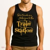 Dont Make Me Take You To The Train Station Yellowstone National Park Tank Top thumb 3
