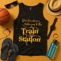 Dont Make Me Take You To The Train Station Yellowstone National Park Tank Top thumb 4