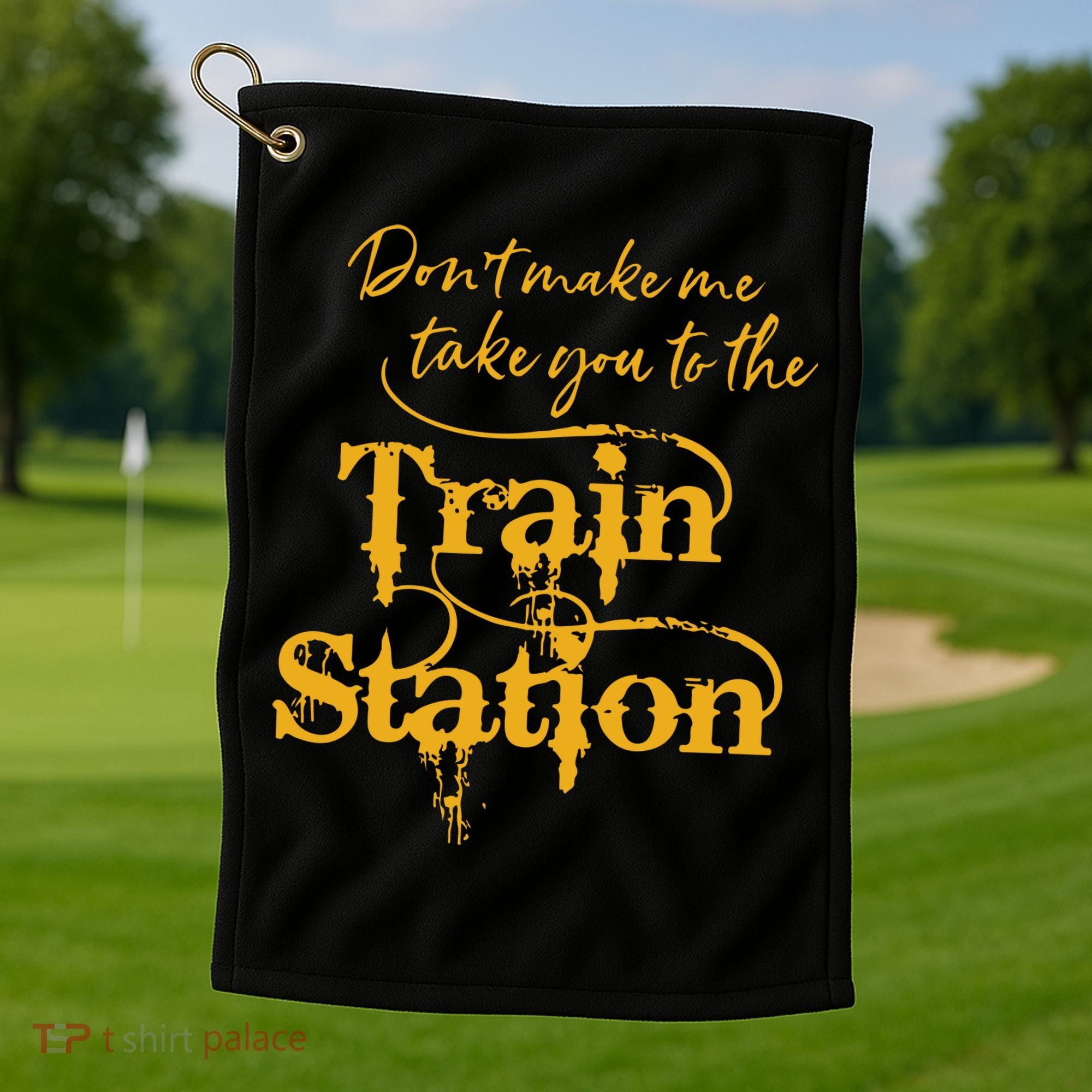 Dont Make Me Take You To The Train Station Yellowstone National Park Golf Towel