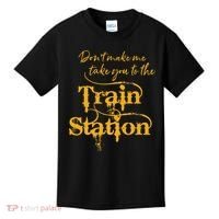 Dont Make Me Take You To The Train Station Yellowstone National Park Kids T-Shirt thumb 0