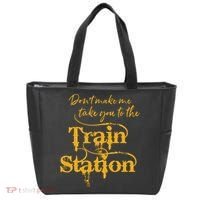 Dont Make Me Take You To The Train Station Yellowstone National Park Tote Bag thumb 0