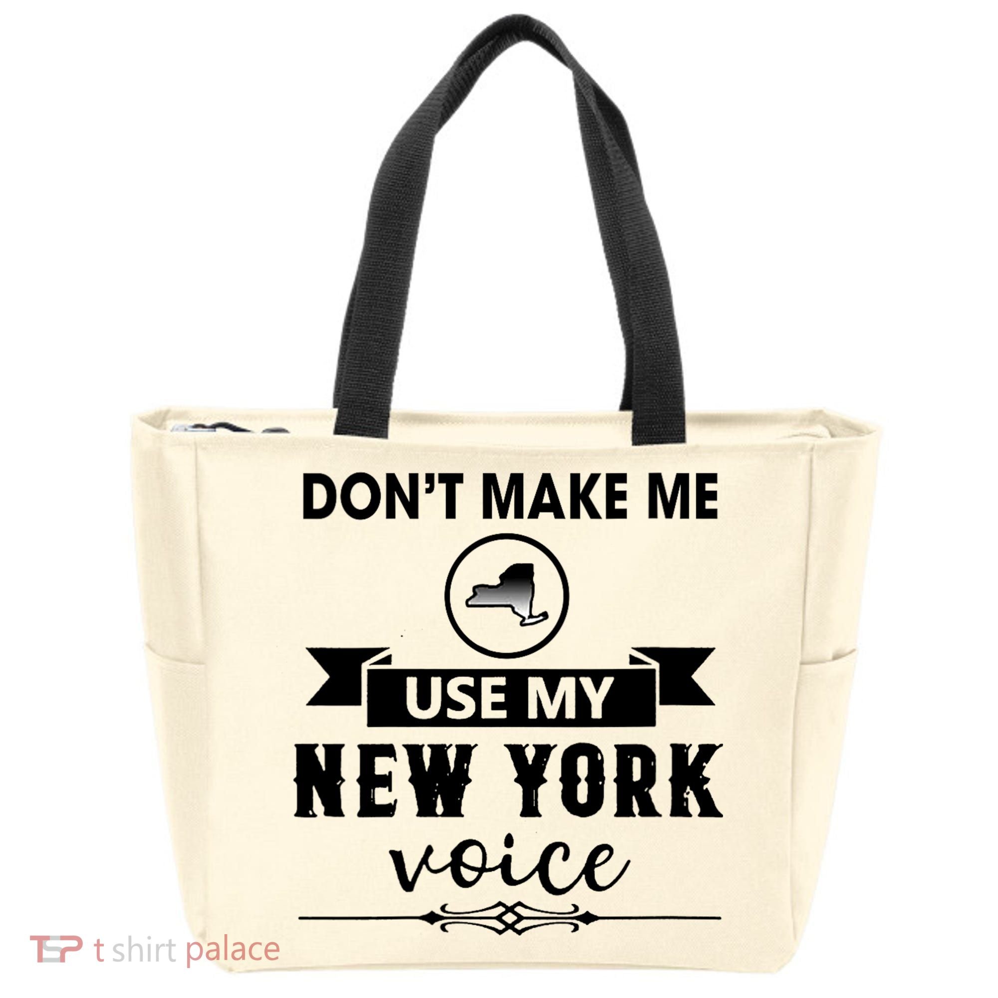 Dont Make Me Use My New York Voice Tote Bag
