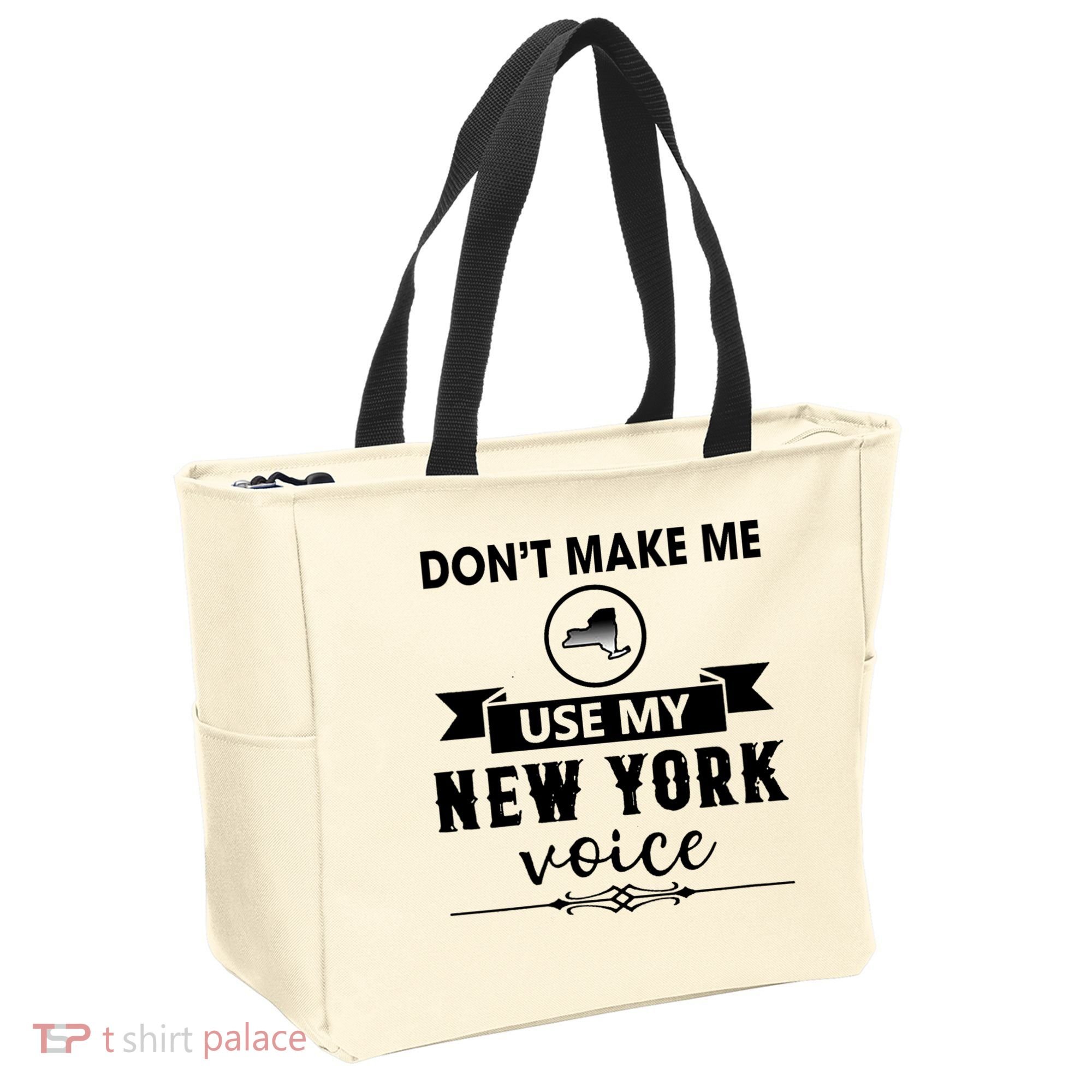 Dont Make Me Use My New York Voice Tote Bag